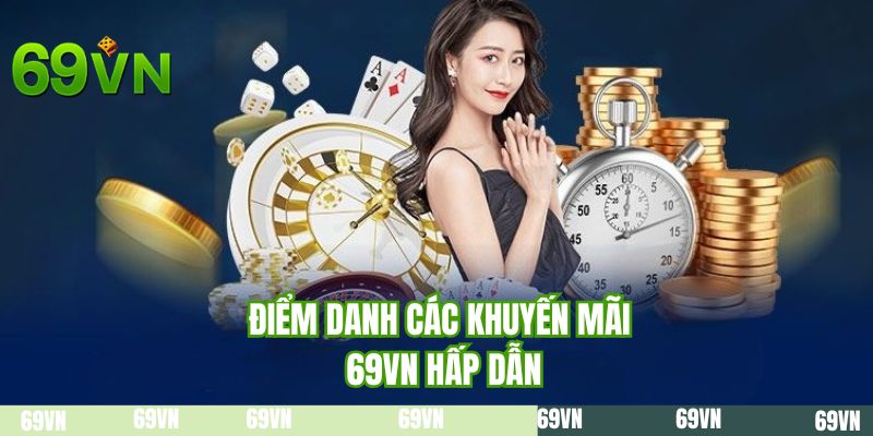 Điểm danh các khuyến mãi 69VN hấp dẫn
