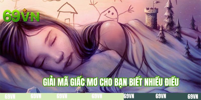 Giải mã giấc mơ cho bạn biết nhiều điều