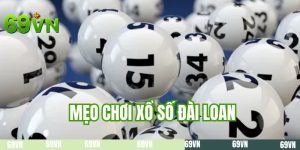 Mẹo Chơi Xổ Số Đài Loan Hay Nhất Cho Hội Viên Năm 2026