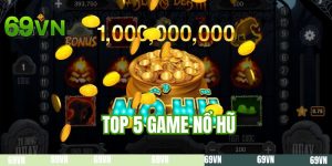 Top 5 Game Nổ Hũ Hot Nhất Được Nhiều Người Yêu Thích